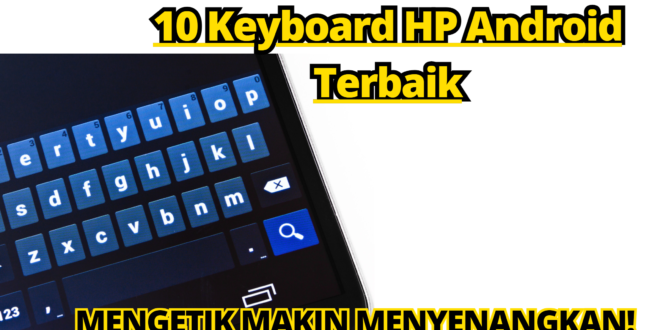 10 Keyboard HP Android Terbaik