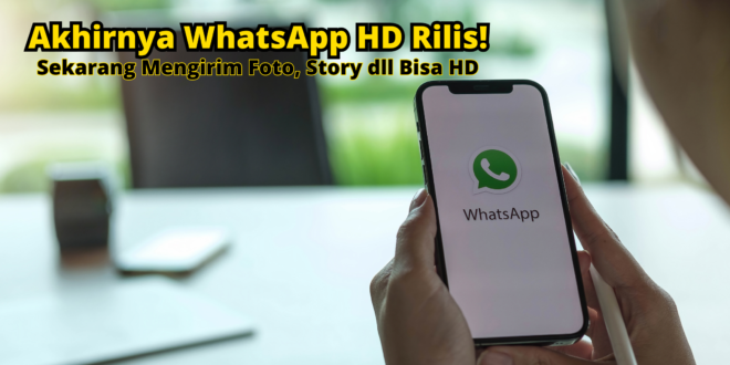 Akhirnya WhatsApp HD Rilis!
